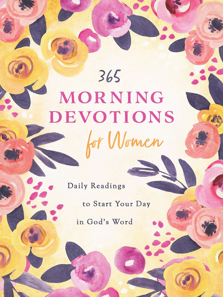 365 Morning Devotions for Women : Readings to Start Your Day in God's Word