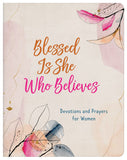 Blessed Is She Who Believes : Devotions and Prayers for Women