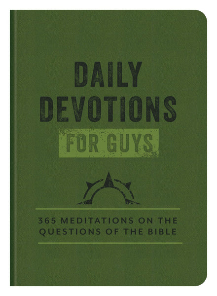 Daily Devotions for Guys : 365 Meditations on the Questions of the Bible