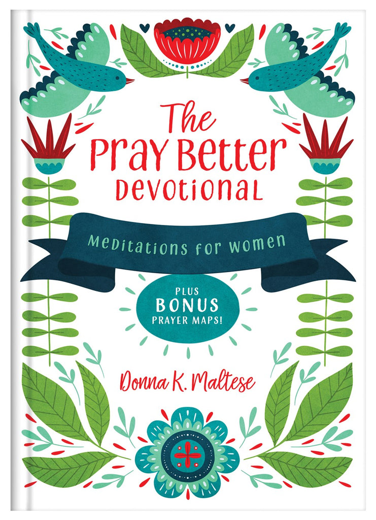 The Pray Better Devotional : Meditations for Women Plus Bonus Prayer Maps
