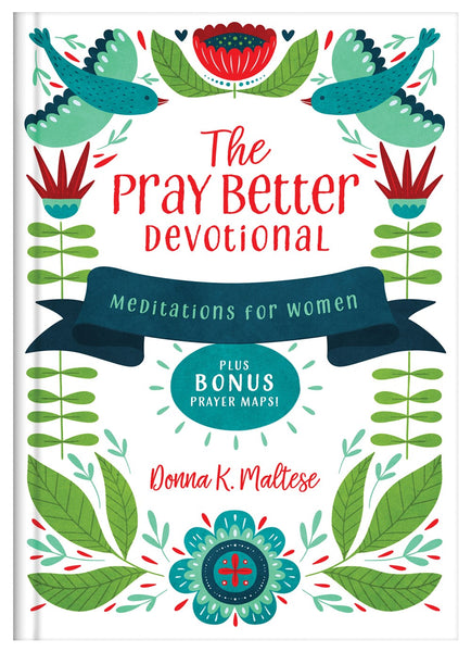 The Pray Better Devotional : Meditations for Women Plus Bonus Prayer Maps