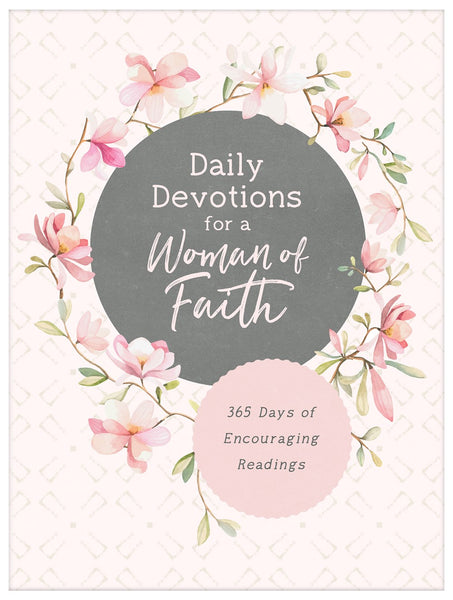 Daily Devotions for a Woman of Faith (365 Days)