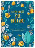 Nevertheless, She Believed: Inspiring Devotions and Prayers For a Woman's Heart