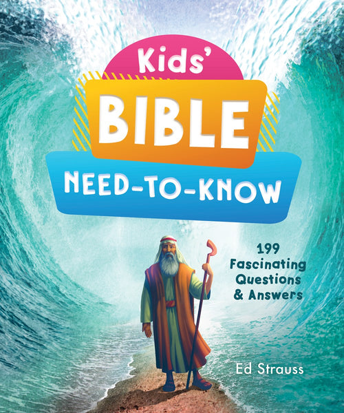 Kids' Bible Need-To-Know: 199 Fascinating Questions & Answers