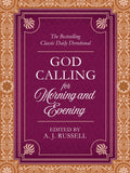 God Calling For Morning and Evening - The Bestselling Classic Daily Devotional (edited by A. J. Russell)