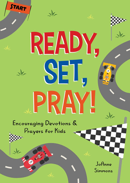 Ready, Set, Pray! - Encouraging Devotions and Prayers For Kids