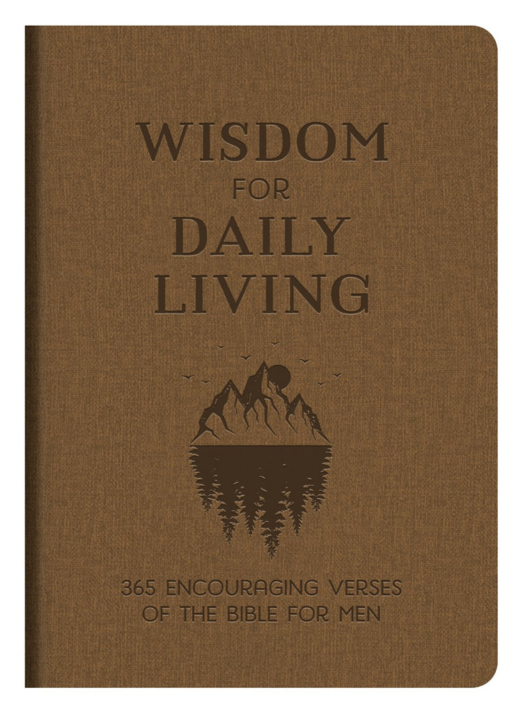 Wisdom for Daily Living : 365 Encouraging Verses of the Bibl