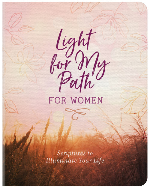 Light for My Path for Women : Scriptures to Illuminate Your