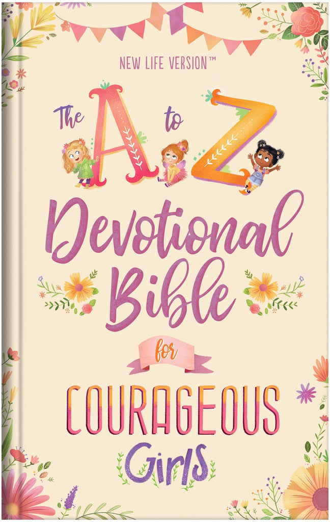 The A to Z Devotional Bible for Courageous Girls : New Life