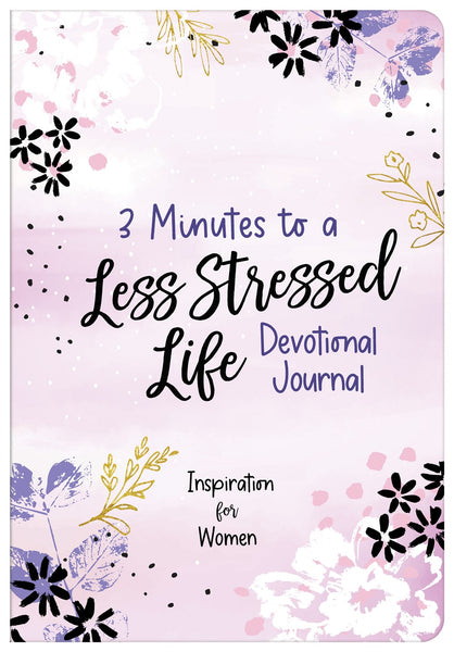 3 Minutes to a Less Stressed Life Devotional Journal : Inspiration for Women