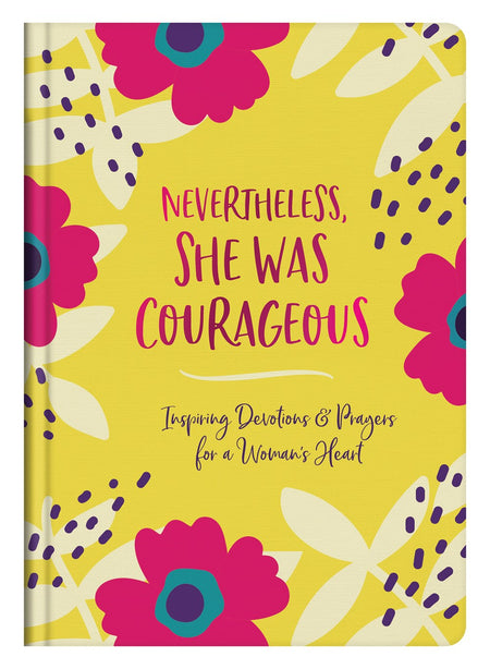 Praying Your Way to a Fearless Life : 200 Inspiring Prayers for a Woman's Heart