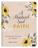 A Mustard Seed Faith : Devotions and Prayers for Women