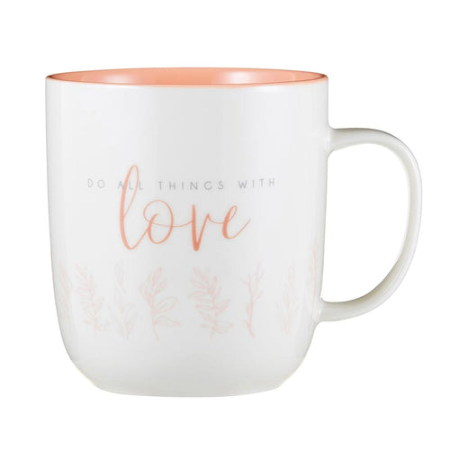 Heart and Soul Mug - Do All Things with Love