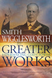 Greater Works: Experiencing God's Power