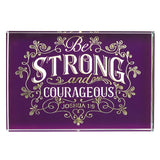 Be Strong & Courageous Glass Plaque