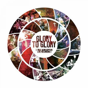 Glory To Glory: True Worshippers Live Recording (CD+DVD)