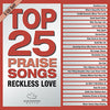 Top 25 Praise Songs - Reckless Love 2CD (March Release) - KI Gifts Christian Supplies