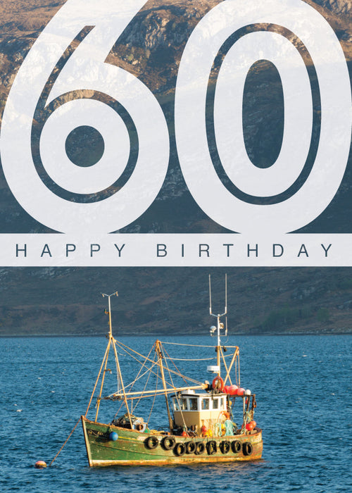 Age 60 Card - Fishing Boat On Loch  (Order in 6)