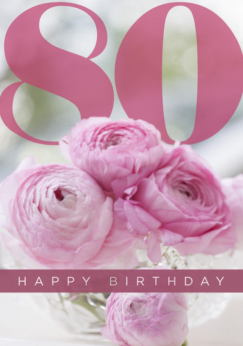 Age 80 Card - Pink Ranunculas  (Order in 6)