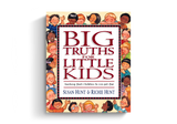 Big Truths for Little Kids: Teaching Your Children to Live for God