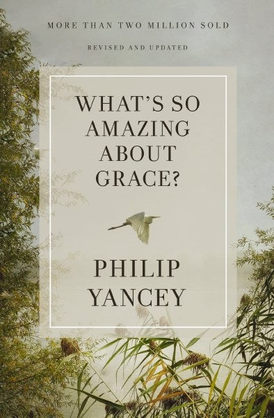 What's So Amazing About Grace? Revised and Updated  (Revised)