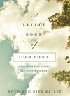 A Little Book of Comfort : Healing Reflections for Those Who Hurt