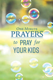 One-Minute Prayers to Pray for Your Kids