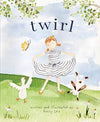Twirl:  God Loves You and Created You with Your Own Special Twirl