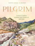 Pilgrim : 25 Ways God’s Character Leads Us Onward