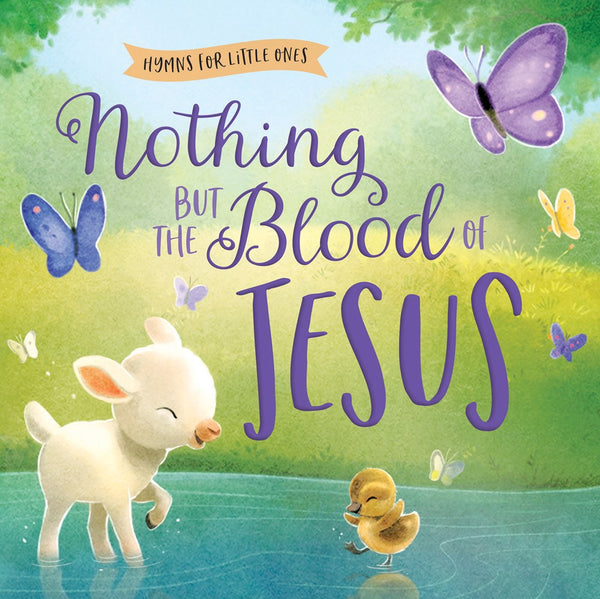 Nothing but the Blood of Jesus - Board Book - 0-5 Years