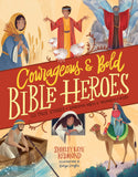 Courageous and Bold Bible Heroes : 50 True Stories of Daring Men and Women of God - 8-12 Years