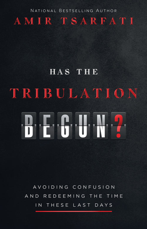 Has the Tribulation Begun? : Avoiding Confusion and Redeeming the Time in These Last Days