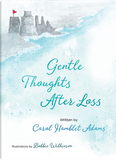 GENTLE THOUGHTS AFTER LOSS