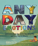 Any Day Emotions: God Cares about Your Sunny Day, Rainy Day, and Every Day in Between