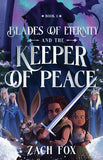 Blades of Eternity and the Keeper of Peace (#01 Blades of Eternity Series)