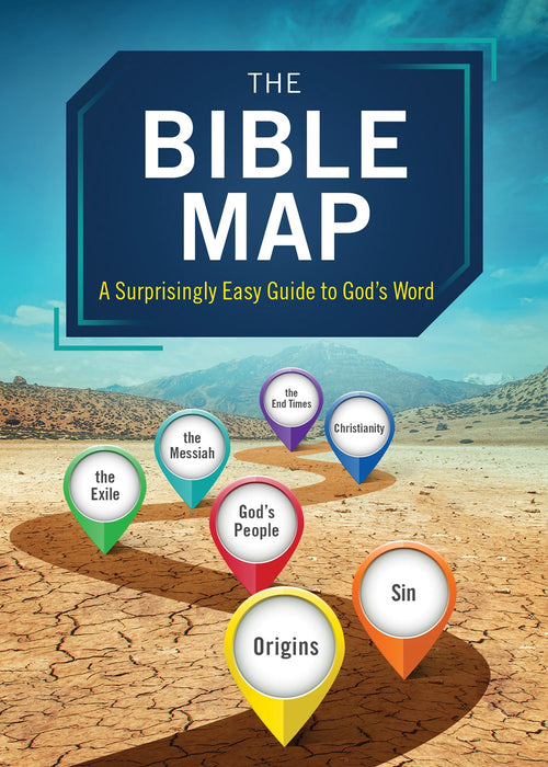 The Bible Map : A Surprisingly Easy Guide to God's Word