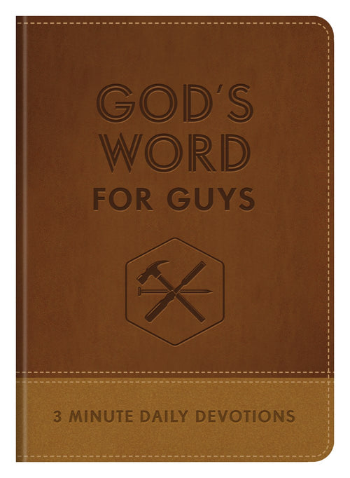 God's Word For Guys: 3 Minute Daily Devotions For Men