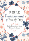 Bible Encouragement For Every Day: Daily Devotions For a Woman's Heart