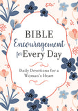 Bible Encouragement For Every Day: Daily Devotions For a Woman's Heart