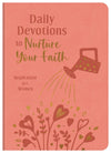 Daily Devotions to Nurture Your Faith : Inspiration for Women