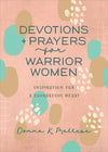 Devotions and Prayers for Warrior Women : Inspiration for a Courageous Heart