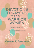Devotions and Prayers for Warrior Women : Inspiration for a Courageous Heart