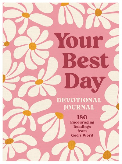 Your Best Day Devotional Journal : 180 Encouraging Readings from God's Word