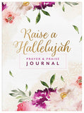 Raise a Hallelujah Prayer and Praise Journal