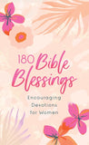 180 Bible Blessings : Encouraging Devotions for Women
