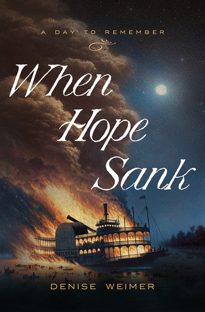 When Hope Sank : April 27, 1865
