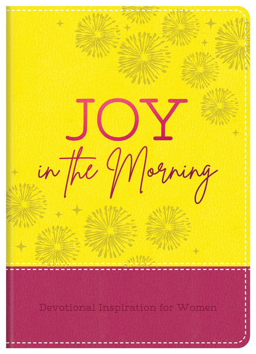 Joy in the Morning : Devotional Inspiration for Women