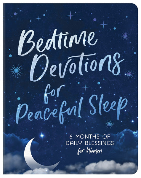 Bedtime Devotions for Peaceful Sleep : 6 Months of Daily Blessings for Women