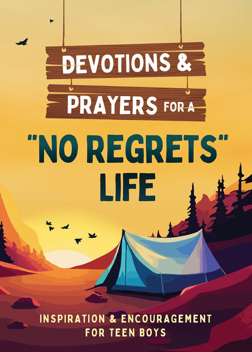 Devotions and Prayers for a "No Regrets" Life (teen boys) : Inspiration and Encouragement for Teen Boys