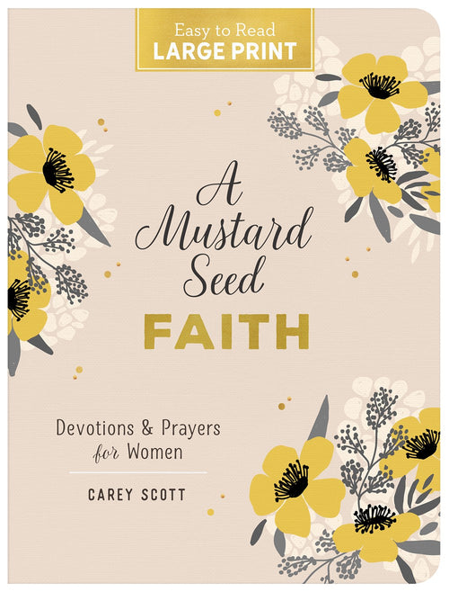 A Mustard Seed Faith Large Print : Devotions and Prayers for Women